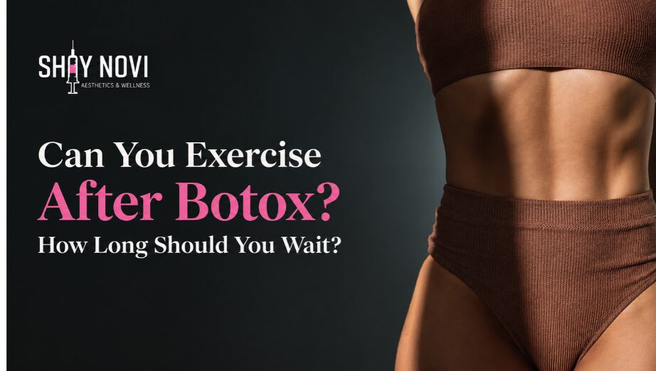 Can You Exercise After Botox? How Long Should You Wait?